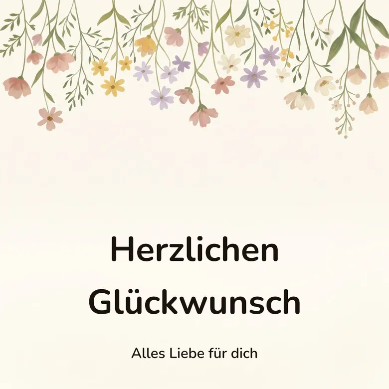 Geburtstagsbild: zarte Wiesenblumen hängen als Ranke vom oberen Bildrand herab, darunter heller cremefarbener Grund, mit dem Schriftzug „Herzlichen Glückwunsch“ und „Alles Liebe für dich“
