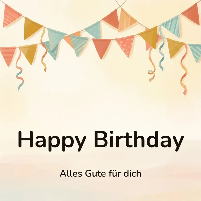 Geburtstagsbild: bunte Wimpelkette mit Luftschlangen vor einer hellen Wand, mit dem Schriftzug „Happy Birthday“ und „Alles Gute für dich“