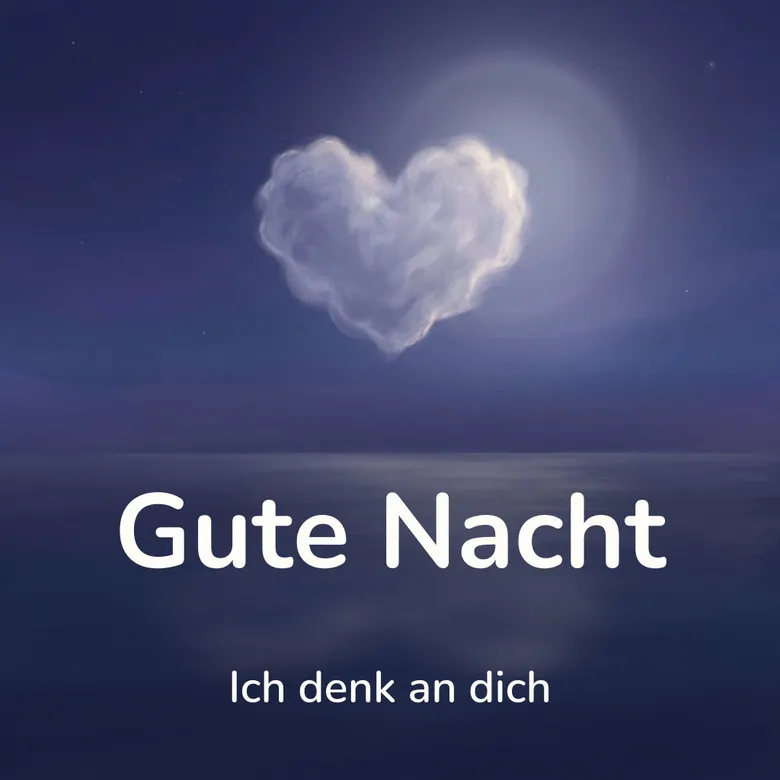 Gute-Nacht-Bild: herzförmige Wolke im Mondlicht über einem ruhigen Meer, mit dem Schriftzug „Gute Nacht“ und „Ich denk an dich“