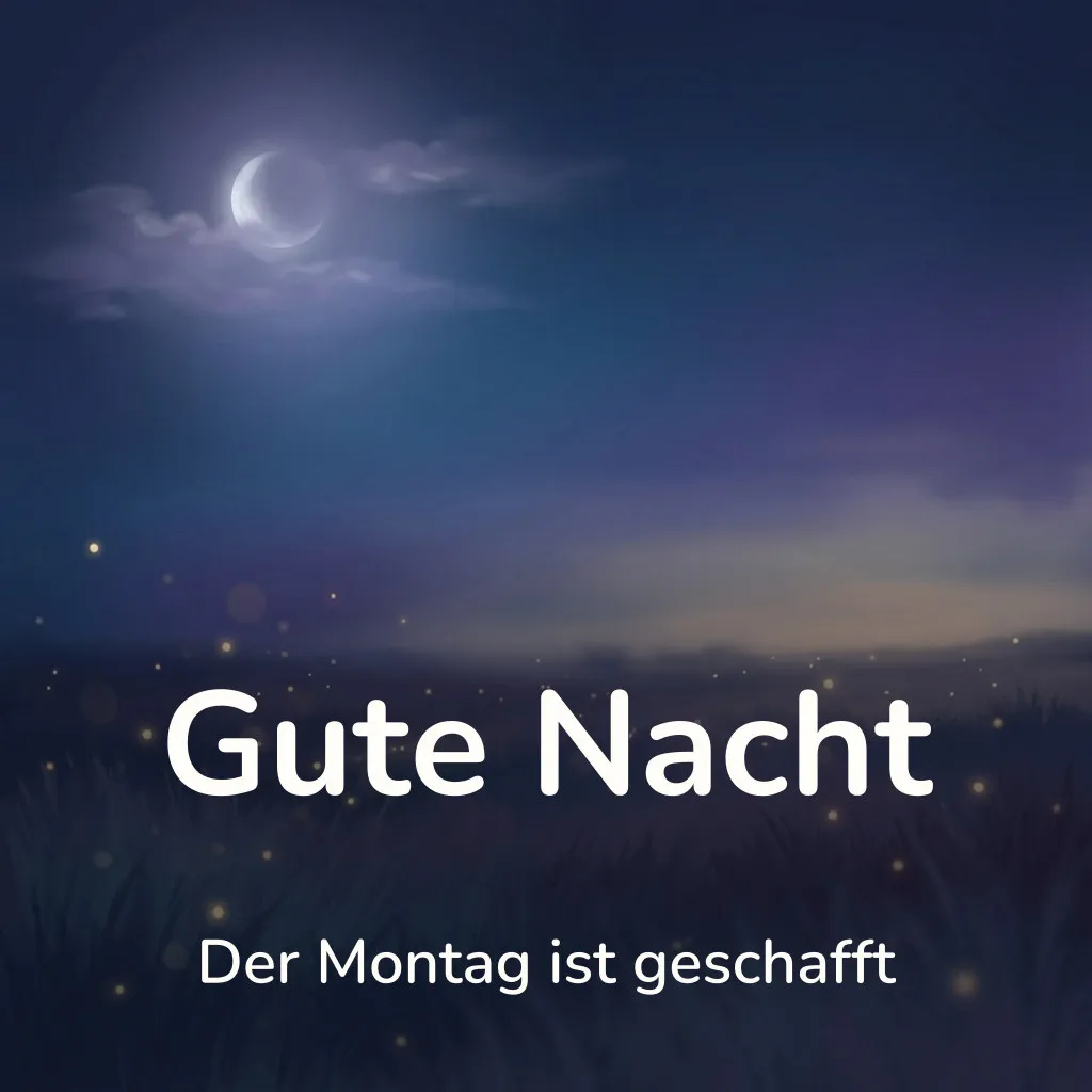 Gute-Nacht-Bild: weite nächtliche Wiese mit Glühwürmchen über dem Gras, darüber ein tiefblauer Himmel mit schmaler Mondsichel, mit dem Schriftzug „Gute Nacht“ und „Der Montag ist geschafft“